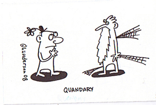"QUANDARY" is copyright ©2008 by Sam Henderson.  All rights reserved.  Reproduction prohibited.