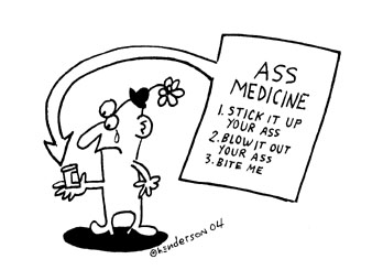 "Ass Medicine" is copyright ©2008 by Sam Henderson.  All rights reserved.  Reproduction prohibited.