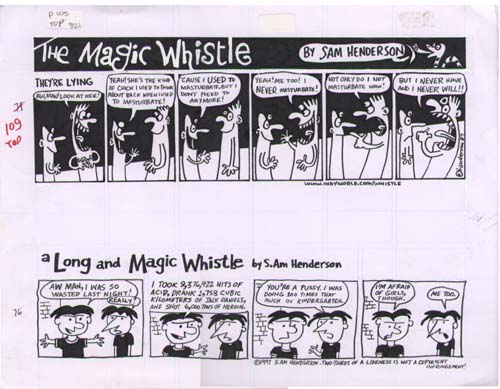 "Magic Whistle: Theyre Lying b/w A Long and Magic" is copyright ©2008 by Sam Henderson.  All rights reserved.  Reproduction prohibited.