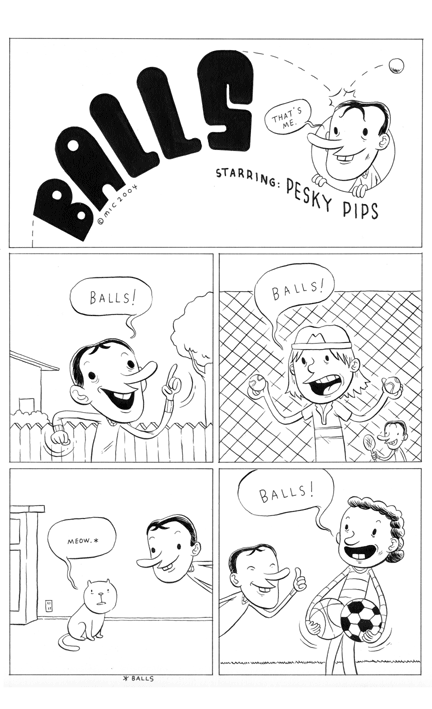 "Balls (pg.1)" is copyright ©2008 by Martin Cendreda.  All rights reserved.  Reproduction prohibited.