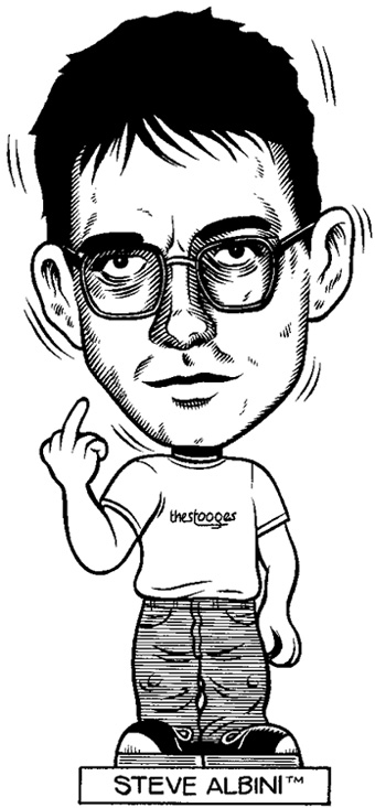 "Bobblehead: Steve Albini" is copyright ©2008 by Eric Reynolds.  All rights reserved.  Reproduction prohibited.