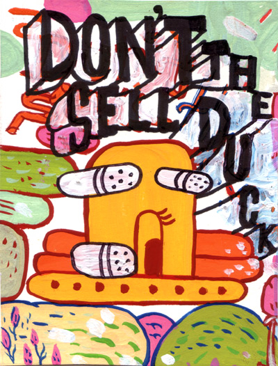"&quot;DON'T SELL THE DUCK&quot;" is copyright ©2008 by Ron Regé, Jr..  All rights reserved.  Reproduction prohibited.