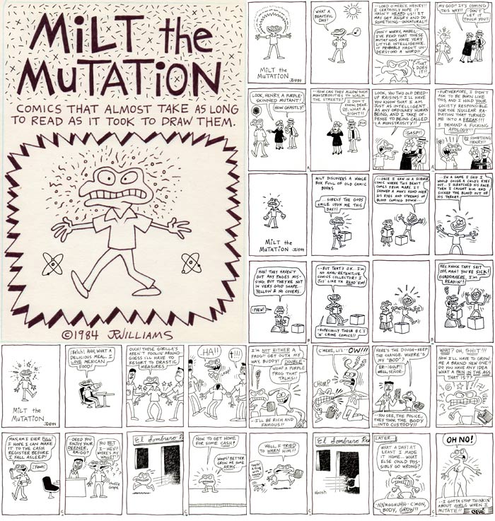 "Milt the Mutation - complete mini comic, '80s" is copyright ©2008 by J.R. Williams.  All rights reserved.  Reproduction prohibited.